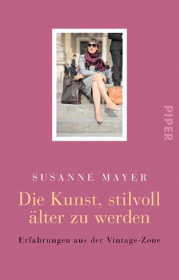 Abbildung von Mayer | Die Kunst, stilvoll älter zu werden | 1. Auflage | 2017 | beck-shop.de
