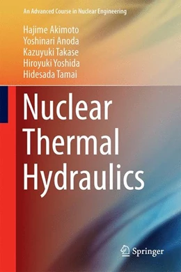 Abbildung von Akimoto / Anoda | Nuclear Thermal Hydraulics | 1. Auflage | 2016 | beck-shop.de