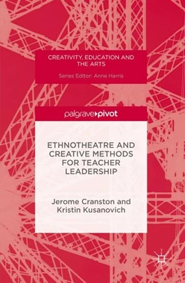 Abbildung von Cranston / Kusanovich | Ethnotheatre and Creative Methods for Teacher Leadership | 1. Auflage | 2016 | beck-shop.de
