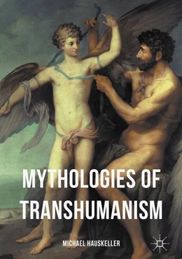 Abbildung von Hauskeller | Mythologies of Transhumanism | 1. Auflage | 2016 | beck-shop.de