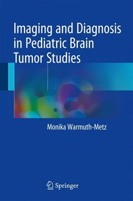 Abbildung von Warmuth-Metz | Imaging and Diagnosis in Pediatric Brain Tumor Studies | 1. Auflage | 2016 | beck-shop.de