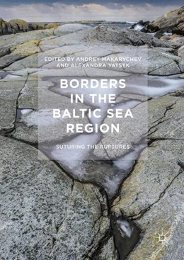 Abbildung von Makarychev / Yatsyk | Borders in the Baltic Sea Region | 1. Auflage | 2016 | beck-shop.de