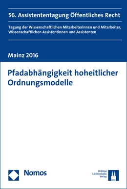 Abbildung von Mainzer Assistententagung Öffentliches Recht e. V. | Pfadabhängigkeit hoheitlicher Ordnungsmodelle | 1. Auflage | 2017 | beck-shop.de