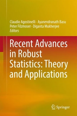 Abbildung von Agostinelli / Basu | Recent Advances in Robust Statistics: Theory and Applications | 1. Auflage | 2016 | beck-shop.de