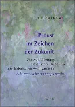 Abbildung von Hanisch | Proust im Zeichen der Zukunft: Zur Modellierung ästhetischer Dispositive der historischen Avantgarde in 