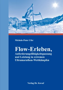 Abbildung von Ufer | Flow-Erleben, Anforderungsfähigkeitspassung und Leistung in extremen Ultramarathon-Wettkämpfen | 1. Auflage | 2017 | 18 | beck-shop.de