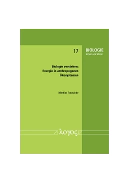Abbildung von Trauschke | Biologie verstehen: Energie in anthropogenen Ökosystemen | 1. Auflage | 2016 | 17 | beck-shop.de