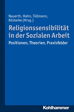 Abbildung von Nauerth / Hahn | Religionssensibilität in der Sozialen Arbeit | 1. Auflage | 2017 | beck-shop.de