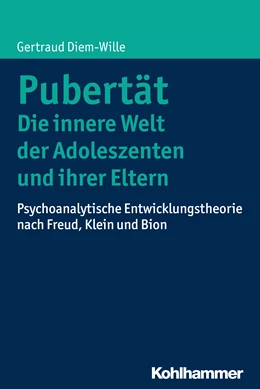 Abbildung von Diem-Wille | Pubertät - Die innere Welt der Adoleszenten und ihrer Eltern | 1. Auflage | 2017 | beck-shop.de