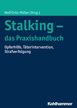 Abbildung von Ortiz-Müller (Hrsg.) | Stalking - das Praxishandbuch | 1. Auflage | 2017 | beck-shop.de