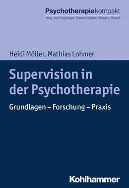 Abbildung von Möller / Lohmer | Supervision in der Psychotherapie | 1. Auflage | 2017 | beck-shop.de