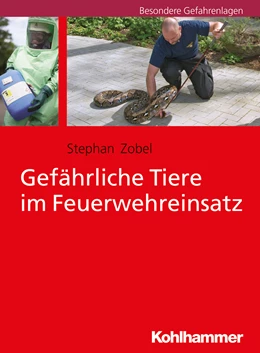Abbildung von Zobel | Gefährliche Tiere im Feuerwehreinsatz | 1. Auflage | 2017 | beck-shop.de