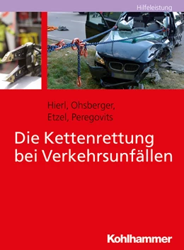 Abbildung von Hierl / Ohsberger | Die Kettenrettung bei Verkehrsunfällen | 1. Auflage | 2017 | beck-shop.de