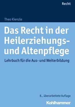 Abbildung von Kienzle | Das Recht in der Heilerziehungs- und Altenpflege | 8. Auflage | 2017 | beck-shop.de