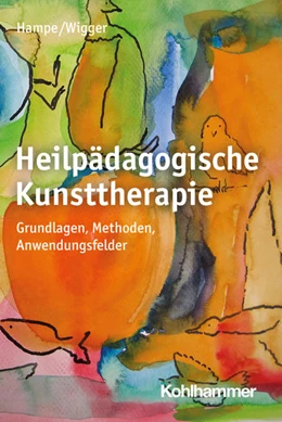 Abbildung von Hampe / Wigger | Heilpädagogische Kunsttherapie | 1. Auflage | 2020 | beck-shop.de