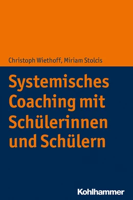 Abbildung von Wiethoff / Stolcis | Systemisches Coaching mit Schülerinnen und Schülern | 1. Auflage | 2018 | beck-shop.de