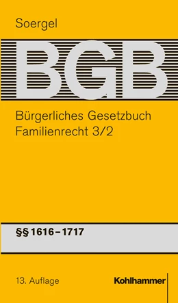 Abbildung von Soergel | Bürgerliches Gesetzbuch mit Einführungsgesetz und Nebengesetzen: BGB, Band 19/2: Familienrecht 3/2: §§ 1616-1717 | 13. Auflage | 2017 | beck-shop.de