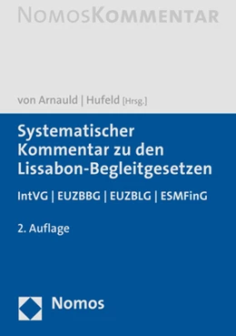Abbildung von Arnauld / Hufeld (Hrsg.) | Systematischer Kommentar zu den Lissabon-Begleitgesetzen | 1. Auflage | 2018 | beck-shop.de