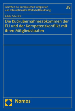 Abbildung von Schmidt | Die Rückübernahmeabkommen der EU und der Kompetenzkonflikt mit ihren Mitgliedstaaten | 1. Auflage | 2016 | 38 | beck-shop.de