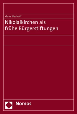 Abbildung von Neuhoff | Nikolaikirchen als frühe Bürgerstiftungen | 1. Auflage | 2017 | beck-shop.de