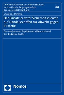 Abbildung von Oehmke | Der Einsatz privater Sicherheitsdienste auf Handelsschiffen zur Abwehr gegen Piraterie | 1. Auflage | 2017 | 40 | beck-shop.de