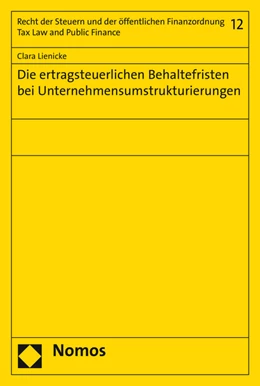 Abbildung von Lienicke | Die ertragsteuerlichen Behaltefristen bei Unternehmensumstrukturierungen | 1. Auflage | 2017 | beck-shop.de