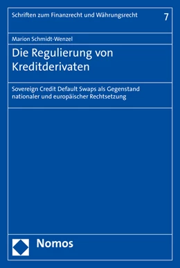 Abbildung von Schmidt-Wenzel | Die Regulierung von Kreditderivaten | 1. Auflage | 2017 | beck-shop.de