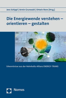 Abbildung von Grunwald / Renn | Die Energiewende verstehen - orientieren - gestalten | 1. Auflage | 2017 | beck-shop.de