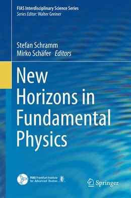 Abbildung von Schramm / Schäfer | New Horizons in Fundamental Physics | 1. Auflage | 2016 | beck-shop.de