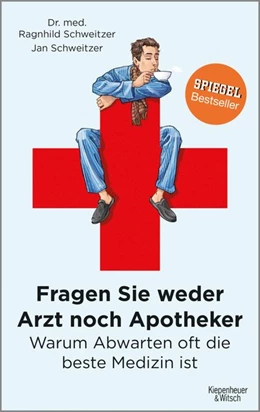 Abbildung von Schweitzer / Schweitzer | Fragen Sie weder Arzt noch Apotheker | 1. Auflage | 2017 | beck-shop.de