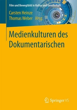 Abbildung von Heinze / Weber | Medienkulturen des Dokumentarischen | 1. Auflage | 2016 | beck-shop.de