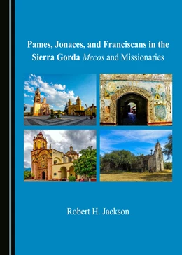 Abbildung von Jackson | Pames, Jonaces, and Franciscans in the Sierra Gorda | 1. Auflage | 2017 | beck-shop.de