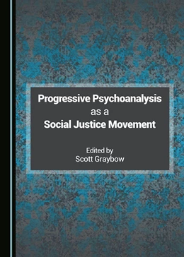 Abbildung von Graybow | Progressive Psychoanalysis as a Social Justice Movement | 1. Auflage | 2017 | beck-shop.de