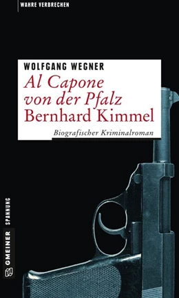 Abbildung von Wegner | Al Capone von der Pfalz - Bernhard Kimmel | 1. Auflage | 2017 | beck-shop.de