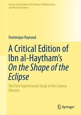 Abbildung von Raynaud | A Critical Edition of Ibn al-Haytham's On the Shape of the Eclipse | 1. Auflage | 2016 | beck-shop.de