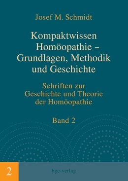 Abbildung von Schmidt | Kompaktwissen Homöopathie - Grundlagen, Methodik und Geschichte | 1. Auflage | 2016 | beck-shop.de