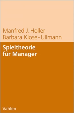 Abbildung von Holler / Klose-Ullmann | Spieltheorie für Manager | 2. Auflage | 2007 | beck-shop.de