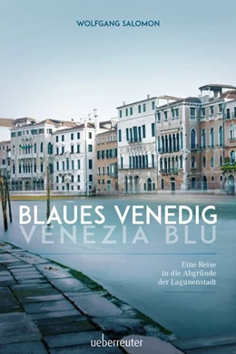 Abbildung von Salomon | Blaues Venedig - Venezia blu | 1. Auflage | 2017 | beck-shop.de