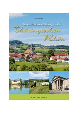 Abbildung von Höhn | Die 50 schönsten Reisewege in der Thüringischen Rhön | 1. Auflage | 2016 | beck-shop.de