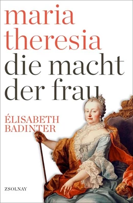 Abbildung von Badinter | Maria Theresia | 1. Auflage | 2017 | beck-shop.de