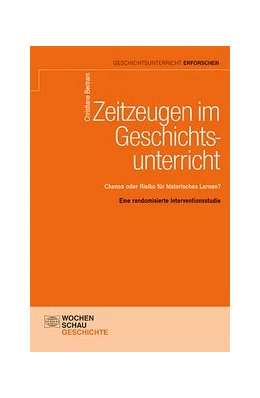 Abbildung von Bertram | Zeitzeugen im Geschichtsunterricht | 1. Auflage | 2017 | beck-shop.de