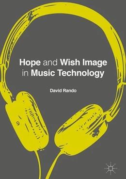 Abbildung von Rando | Hope and Wish Image in Music Technology | 1. Auflage | 2016 | beck-shop.de