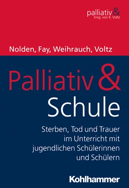 Abbildung von Nolden / Weihrauch | Palliativ & Schule | 1. Auflage | 2017 | beck-shop.de