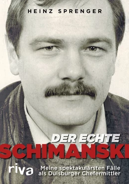 Abbildung von Sprenger | Der wahre Schimanski | 1. Auflage | 2017 | beck-shop.de