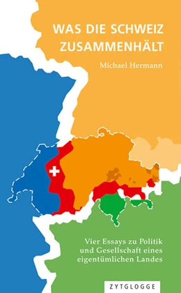 Abbildung von Hermann | Was die Schweiz zusammenhält | 1. Auflage | 2016 | beck-shop.de