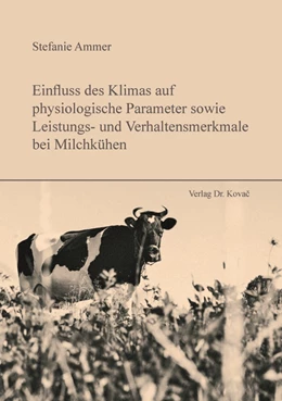 Abbildung von Ammer | Einfluss des Klimas auf physiologische Parameter sowie Leistungs- und Verhaltensmerkmale bei Milchkühen | 1. Auflage | 2017 | 68 | beck-shop.de