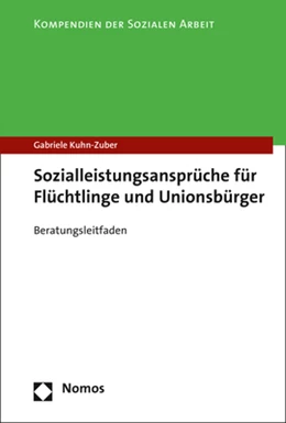 Abbildung von Kuhn-Zuber | Sozialleistungsansprüche für Flüchtlinge und Unionsbürger | 1. Auflage | 2018 | beck-shop.de