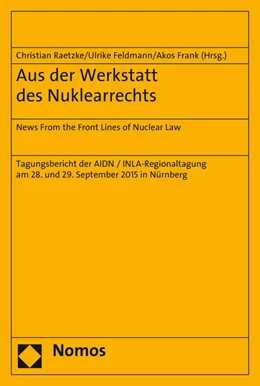Abbildung von Raetzke / Feldmann | Aus der Werkstatt des Nuklearrechts | 1. Auflage | 2017 | beck-shop.de