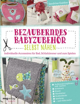 Abbildung von Guédon | Bezauberndes Babyzubehör selbst nähen | 1. Auflage | 2017 | beck-shop.de