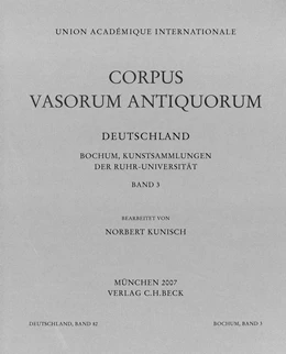 Abbildung von Kunisch, Norbert | Corpus Vasorum Antiquorum Deutschland Bd. 82 Bochum 3: Kunstsammlungen der Ruhr-Universität | 1. Auflage | 2007 | Band 82 | beck-shop.de